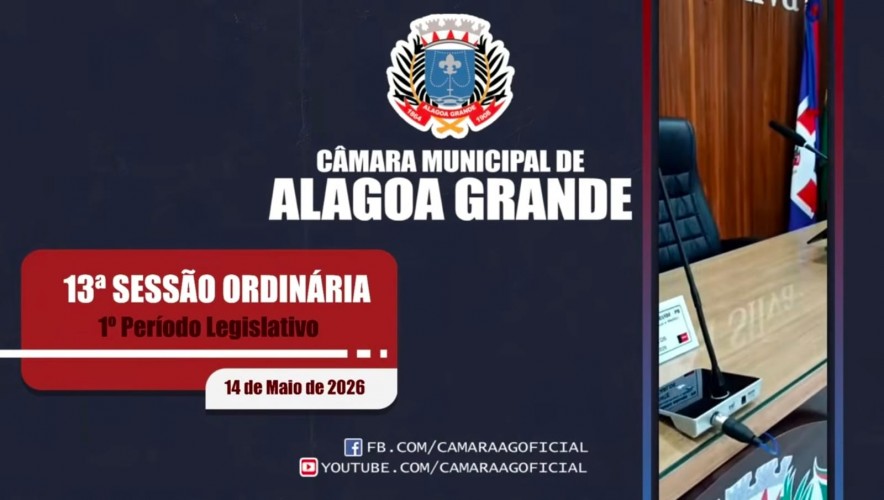 13ª Sessão Ordinária do 2º Ano da 19ª Legislatura da Câmara Municipal de Alagoa Grande - PB